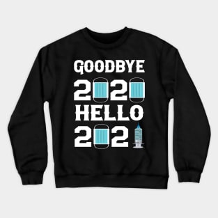 hello 2021 goodbye 2020 2021 vs 2020 Crewneck Sweatshirt